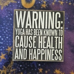 Primitives by Kathy Yoga Box Sign Warning Yoga